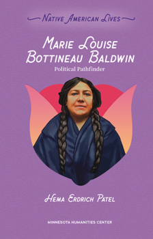 Paperback Marie Louise Bottineau Baldwin: Political Pathfinder Book