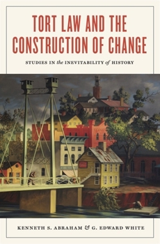 Paperback Tort Law and the Construction of Change: Studies in the Inevitability of History Book