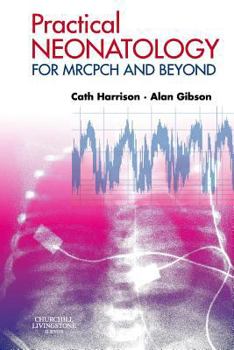 Paperback Practical Neonatology: For Mrcpch and Beyond Book