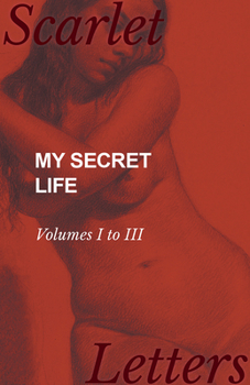 Paperback My Secret Life - Volumes I to III Book