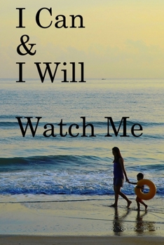 Paperback I Can & I will Watch Me: Lined Notebook / Journal Gift, 100 Pages, 6x9, Soft Cover, Matte Finish Inspirational Quotes Journal, Notebook, Diary, Book