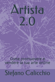 Paperback Artista 2.0: Come promuovere e vendere la tua arte online [Italian] Book
