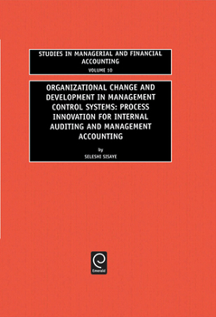 Hardcover Organizational Change and Development in Management Control Systems: Process Innovation for Internal Auditing and Management Accounting Book