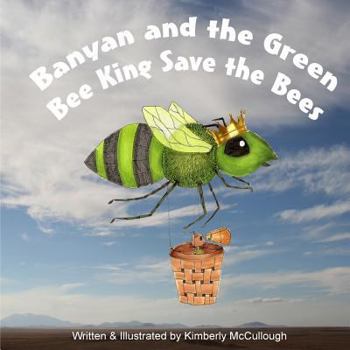 Paperback Banyan and the Green Bee King Save the Bees Book