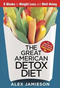 Hardcover The Great American Detox Diet: 8 Weeks to Weight Loss and Well-Being Book