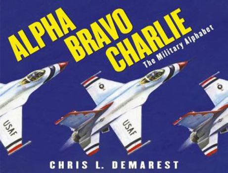 Hardcover Alpha Bravo Charlie: The Military Alphabet Book
