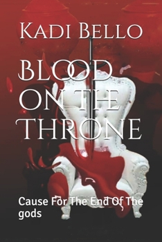 Paperback Blood on the Throne: Cause for the end of the gods Book