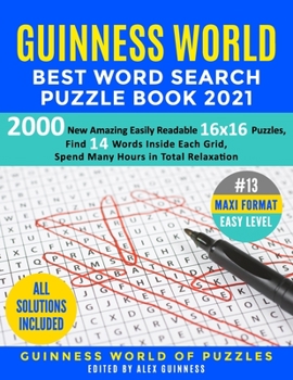 Paperback Guinness World Best Word Search Puzzle Book 2021 #13 Maxi Format Easy Level: 2000 New Amazing Easily Readable 16x16 Puzzles, Find 14 Words Inside Each Book