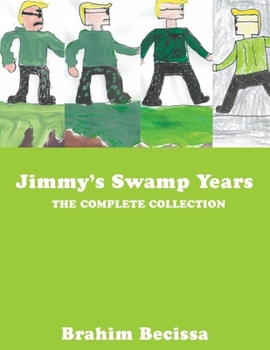 Paperback Jimmy's Swamp Years: The Complete Collection Book