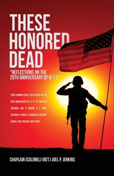 Paperback These Honored Dead: "Reflections on the 20th Anniversary of 9/11" Book