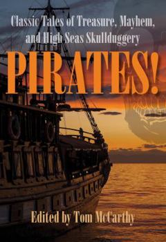 Paperback Pirates!: Classic Tales of Treasure, Mayhem, and High Seas Skullduggery Book