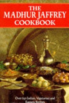The Madhur Jaffrey Cookbook: Over 650 Indian, Vegetarian and Eastern Recipes