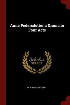 Paperback Anne Pedersdotter a Drama in Four Acts Book