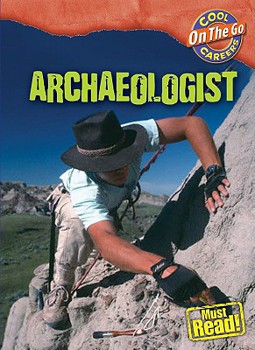 Archaeologist - Book  of the Cool Careers: On the Go