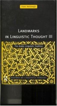 Paperback Landmarks in Linguistic Thought Volume III: The Arabic Linguistic Tradition Book