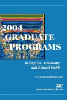 Paperback 2004 Graduate Programs in Physics, Astronomy, and Related Fields Book