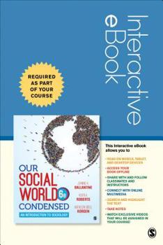 Our Social World: Condensed - Interactive EBook : An Introduction to Sociology