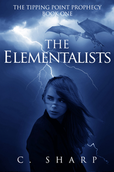 Paperback The Elementalists: The Tipping Point Prophecy: Book One Book