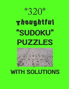 Paperback 320 Thoughtful "Sudoku" puzzles with Solutions: sudoku puzzles books Book