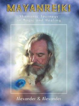 Paperback Mayanreiki: Shamanic Journeys in Magic and Healing Book