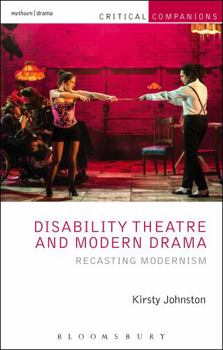Paperback Disability Theatre and Modern Drama: Recasting Modernism Book
