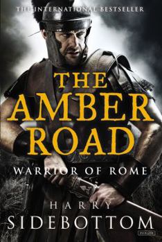 Paperback The Amber Road: Warrior of Rome: Book 6 Book