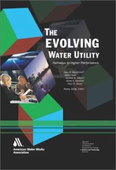 Hardcover The Evolving Water Utility: Pathways to Higher Performance Book