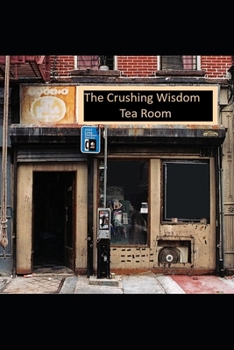 The Crushing Wisdom Tea Room