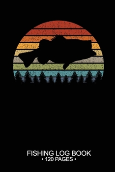 Fishing Log Book 120 Pages: Cool Freshwater Game Fish Saltwater Fly Fishes Journal Composition Notebook Notes Day Planner Notepad