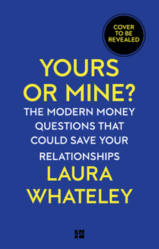 Hardcover Yours or Mine?: The Modern Money Questions That Could Save Your Relationships Book