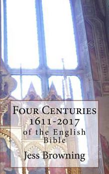 Paperback Four Centuries 1611-2017: of the English Bible Book