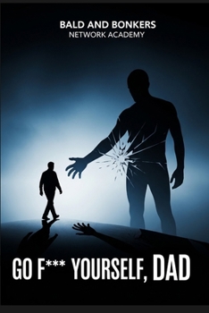 Paperback "Go F*** Yourself, Dad" Book