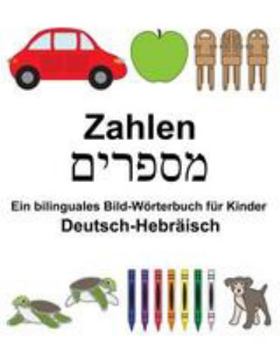Paperback Deutsch-Hebräisch Zahlen Ein bilinguales Bild-Wörterbuch für Kinder [German] Book