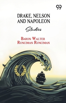 Drake, Nelson And Napoleon: Studies