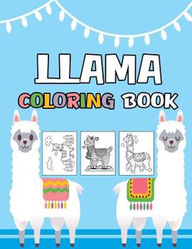 Paperback Llama Coloring Book: cute alpaca colouring book for kids, children Activity Book for Girls & Boys, (Gifted Kids Coloring Animals) Book