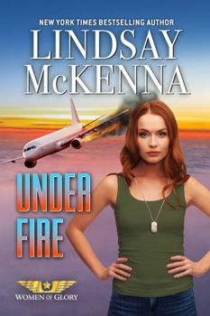 Under Fire - Book #3 of the Women of Glory Series