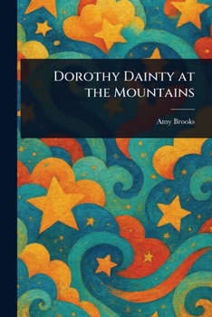 Paperback Dorothy Dainty at the Mountains Book