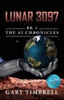 Paperback Lunar 3097: Bk 1 the AI Chronicles Book
