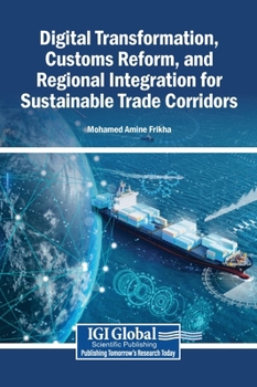 Hardcover Digital Transformation, Customs Reform, and Regional Integration for Sustainable Trade Corridors Book