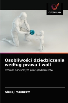 Paperback Osobliwo&#347;ci dziedziczenia wedlug prawa i woli [Polish] Book