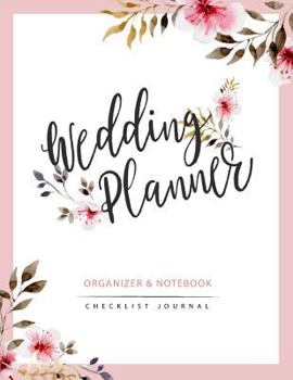 Wedding Planner : Watercolor Flower My Wedding Organizer Budget Savvy Marriage Event Journal Checklist Calendar Notebook