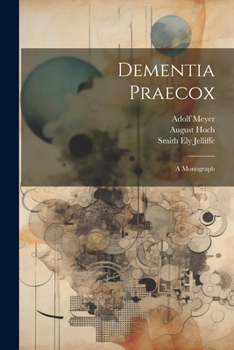 Paperback Dementia Praecox; A Monograph Book