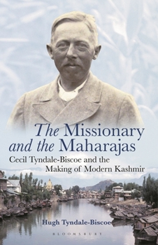 Paperback The Missionary and the Maharajas: Cecil Tyndale-Biscoe and the Making of Modern Kashmir Book