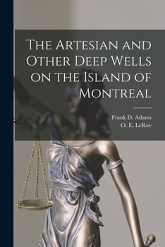 Paperback The Artesian and Other Deep Wells on the Island of Montreal [microform] Book