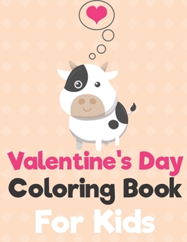 Paperback Valentine's Day Coloring Book for Kids: A Fun Valentine's Day Animals Coloring Book, Heart Lover And More Cute Animal Book