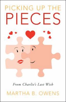 Paperback Picking Up the Pieces: From Charlie's Last Wish Book