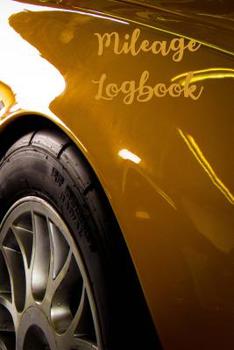Mileage Logbook: Daily Tracking Your Simple Mileage Log Book, Odometer - Notebook for Business or Personal for Taxes, Yellow Race Car