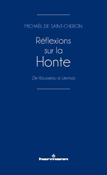 Réflexions sur la Honte: De Rousseau à Lévinas (HR.HORS COLLEC.) (French Edition)