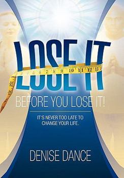 Lose It Before You Lose It