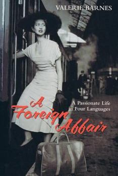 Paperback A Foreign Affair: A Passionate Life in Four Languages Book